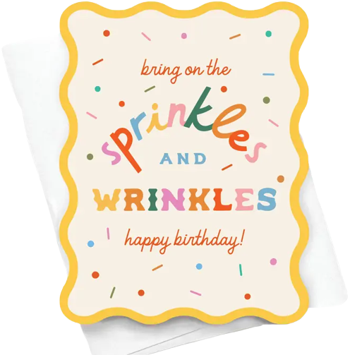 Bring on the Sprinkles and Wrinkles Card