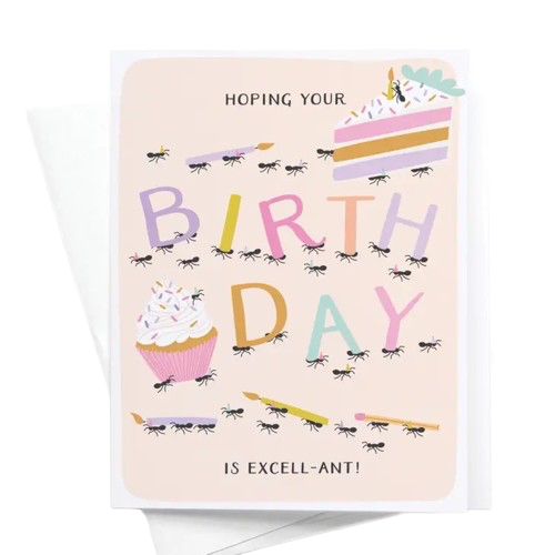 Hoping your birthday is excellent-ANT Card